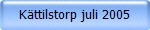K�ttilstorp juli 2005
