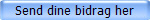 Send dine bidrag her